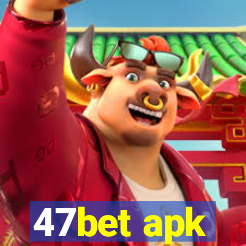 47bet apk